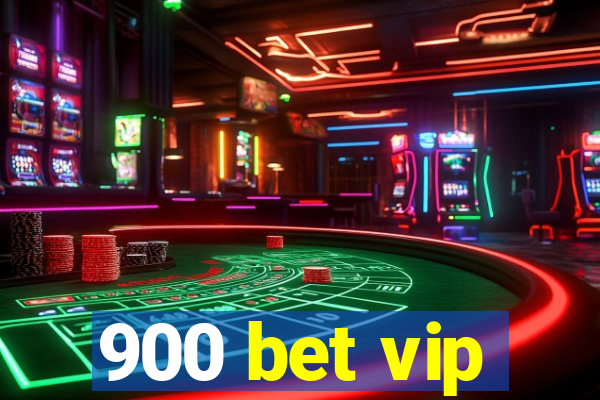 900 bet vip